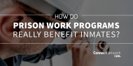How Do Prison Work Programs Really Benefit Inmates?