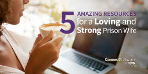 5 Amazing Resources for a Loving and Strong Prison Wife